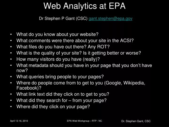 web analytics at epa dr stephen p gant csc gant stephen@epa gov