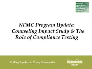 NFMC Program Update : Counseling Impact Study &amp; The Role of Compliance Testing