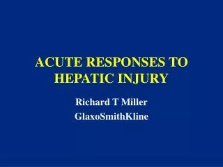 ACUTE RESPONSES TO HEPATIC INJURY