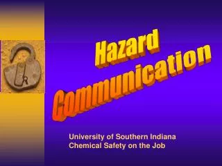 University of Southern Indiana Chemical Safety on the Job