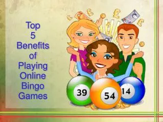 Top 5 Benefits of Playing Online Bingo Games