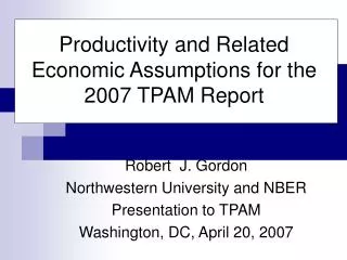 Productivity and Related Economic Assumptions for the 2007 TPAM Report