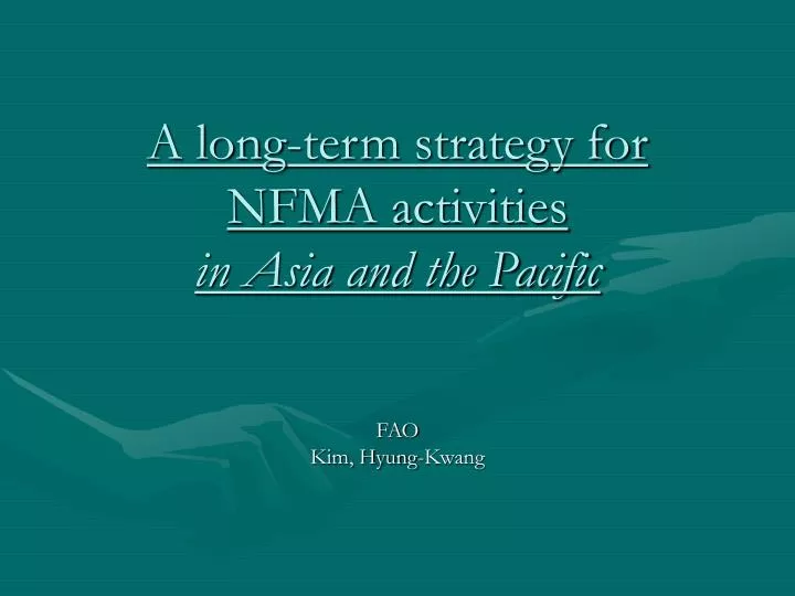 a long term strategy for nfma activities in asia and the pacific
