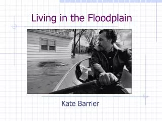 Living in the Floodplain