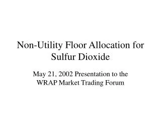Non-Utility Floor Allocation for Sulfur Dioxide