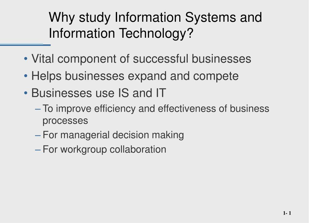 PPT - Why study Information Systems and Information Technology ...