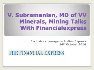 V. Subramanian, MD of VV Minerals, Mining Talks With Financi