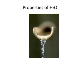 Properties of H 2 O