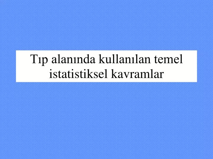 t p alan nda kullan lan temel istatistiksel kavramlar