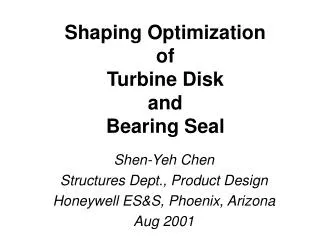 Shen-Yeh Chen Structures Dept., Product Design Honeywell ES&amp;S, Phoenix, Arizona Aug 2001