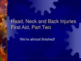 Head, Neck and Back Injuries First Aid, Part Two