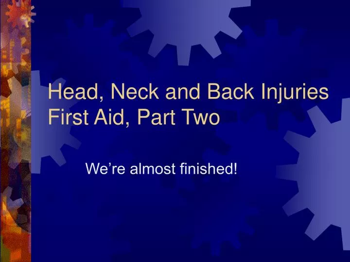 head neck and back injuries first aid part two