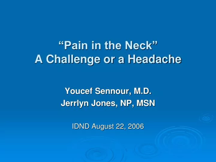 pain in the neck a challenge or a headache