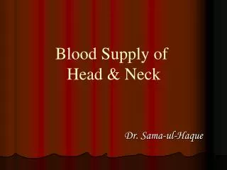 Blood Supply of Head &amp; Neck