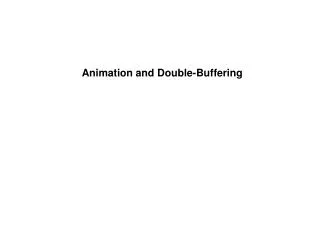 Animation and Double-Buffering