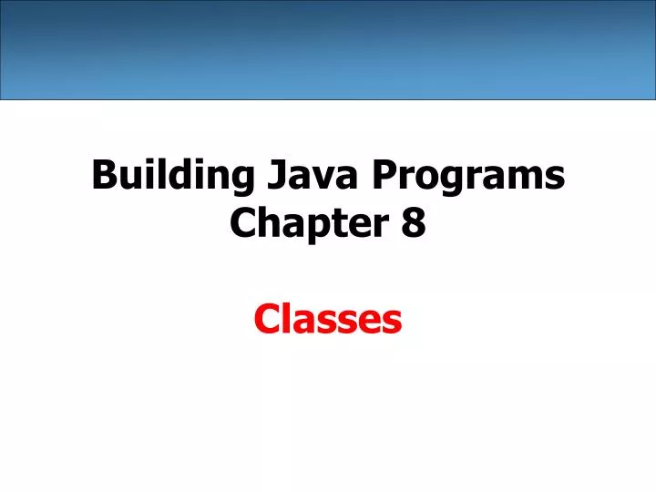 building java programs chapter 8