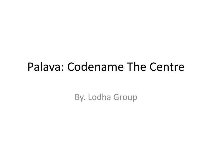 palava codename the centre