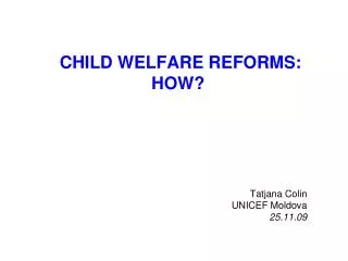 CHILD WELFARE REFORMS: HOW?