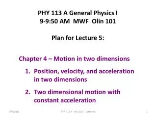 PHY 113 A General Physics I 9-9:50 AM MWF Olin 101 Plan for Lecture 5: