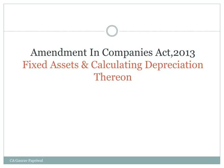 amendment in companies act 2013 fixed assets calculating depreciation thereon