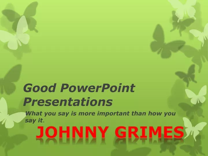 good powerpoint presentations