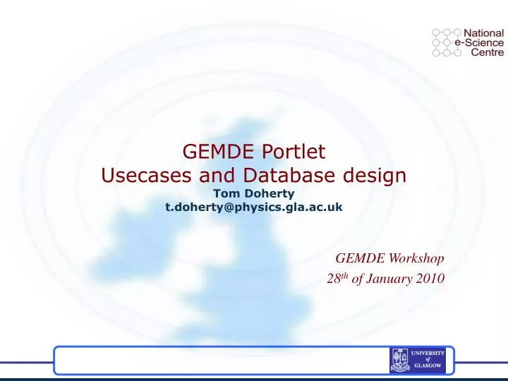 gemde portlet usecases and database design tom doherty t doherty@physics gla ac uk