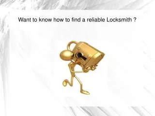 Want to know how to find a reliable Locksmith ?