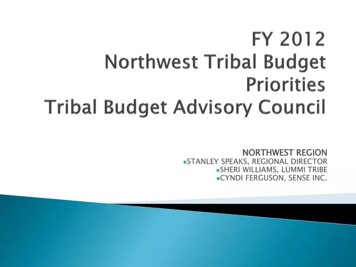 fy 2012 northwest tribal budget priorities tribal budget advisory council