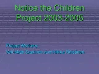 Notice the Children Project 2003-2005