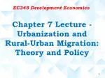 Chapter 7 Lecture - Urbanization and Rural-Urban Migration: Theory and Policy - slide 1