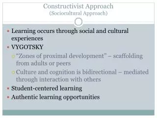 Constructivist Approach ( Sociocultural Approach)