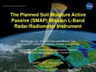 The Planned Soil Moisture Active Passive (SMAP) Mission L-Band Radar/Radiometer Instrument