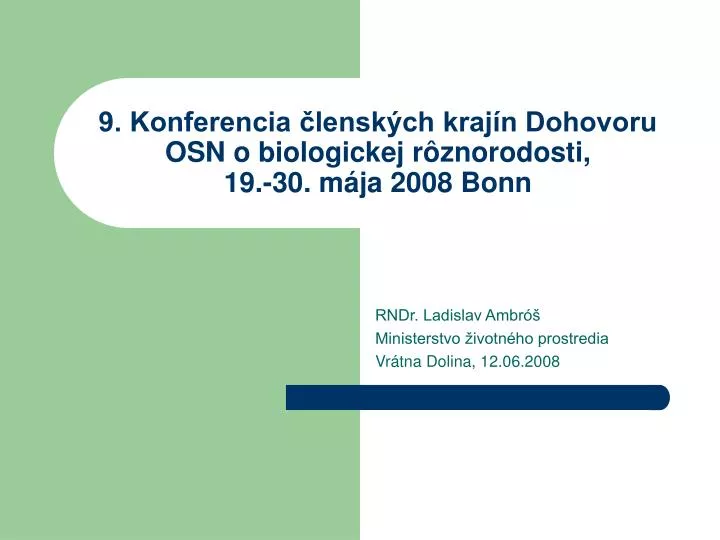 9 konferencia lensk ch kraj n dohovoru osn o biologickej r znorodosti 19 30 m ja 2008 bonn