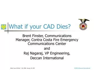 What if your CAD Dies?