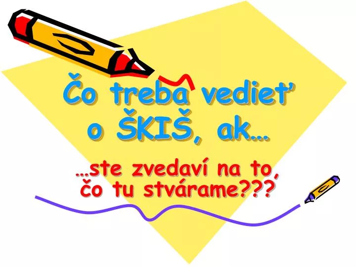 o treba vedie o ki ak