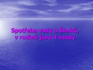 spot eba vody u imk v rodin jsou 4 osoby