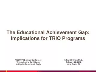 The Educational Achievement Gap: Implications for TRIO Programs