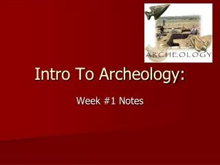 Intro To Archeology: