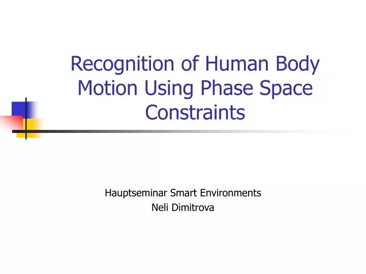 recognition of human body motion using phase space constraints