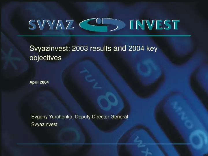 svyazinvest 2003 results and 2004 key objectives