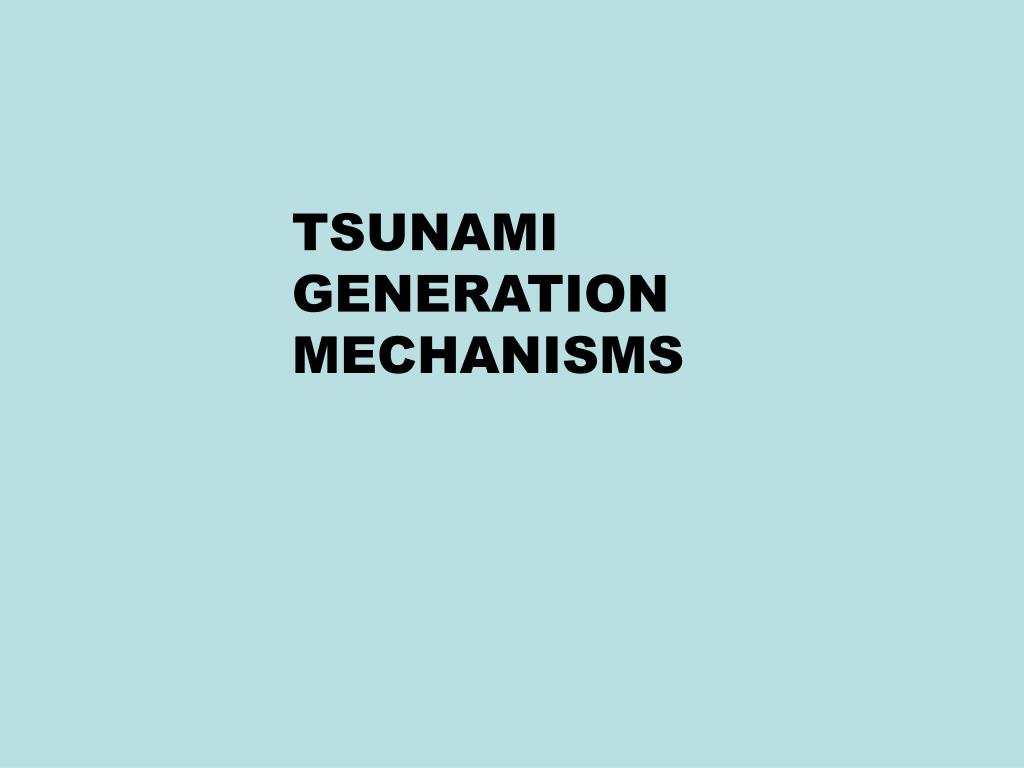 Ppt Tsunami Generation Mechanisms Powerpoint Presentation Free