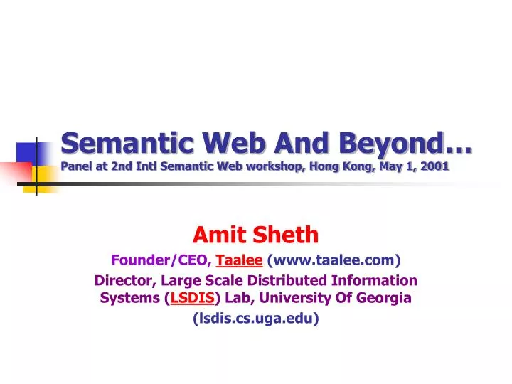 semantic web and beyond panel at 2nd intl semantic web workshop hong kong may 1 2001