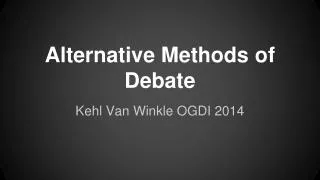 Alternative Methods of Debate