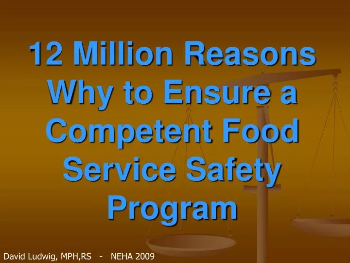 12 million reasons why to ensure a competent food service safety program