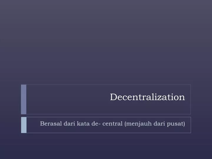 decentralization