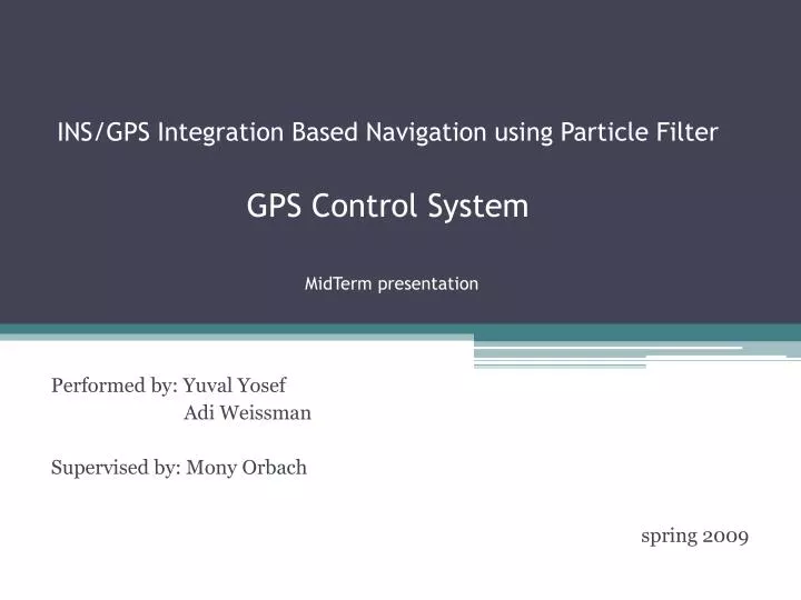 ins gps integration based navigation using particle filter gps control system midterm presentation