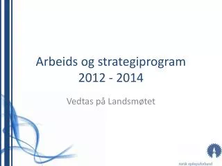 arbeids og strategiprogram 2012 2014