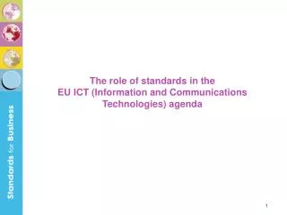 The role of standards in the EU ICT (Information and Communications Technologies) agenda