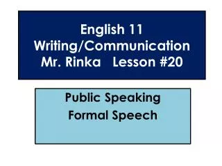 English 11 Writing/Communication Mr. Rinka Lesson #20