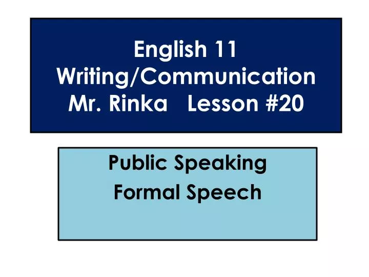 english 11 writing communication mr rinka lesson 20